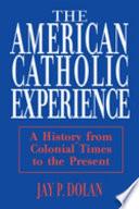 The American Catholic Experience