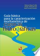 libro Guía Básica Para La Caracterización Morfométrica De Cuencas Hidrográficas