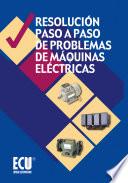 libro Resolución Paso A Paso De Problemas De Máquinas Eléctricas