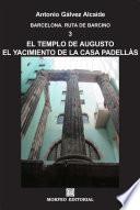 Barcelona. El Templo De Augusto. El Yacimiento De La Casa Padellàs