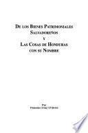 De Los Bienes Patrimoniales Salvadoreños Y Las Cosas De Honduras Con Su Nombre