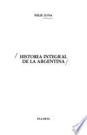 Historia Integral De La Argentina: La Argentina Temprana