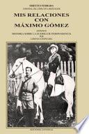 Mis Relaciones Con Máximo Gómez